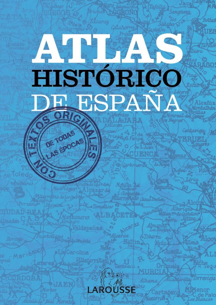 Atlas Histórico de España .LAROUSSE