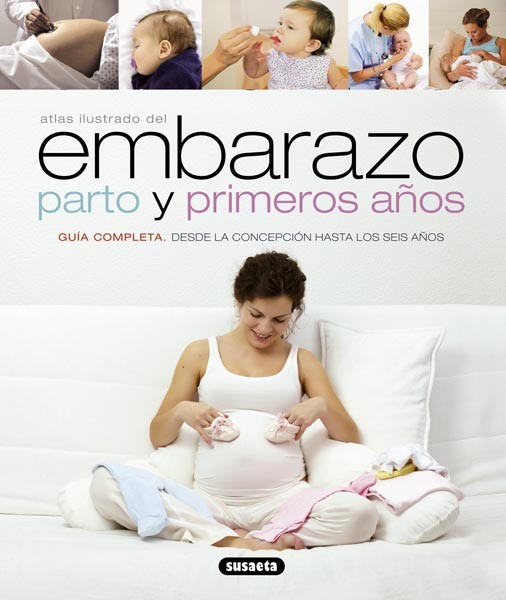 Atlas Ilustrado del embarazo ,parto y primeros años