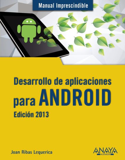 Desarrollo de aplicaciones para Android. Edición 2013