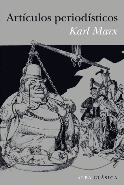 Artículos periodísticos .Karl Marx