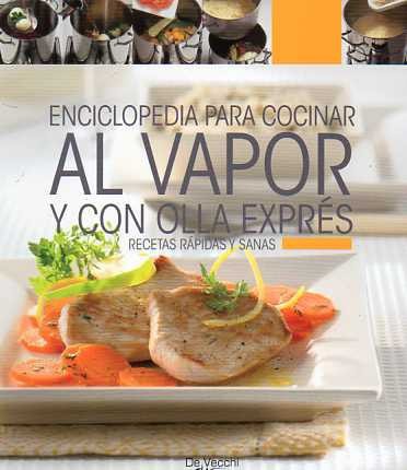 Enciclopedia para cocinar al vapor y con olla exprés