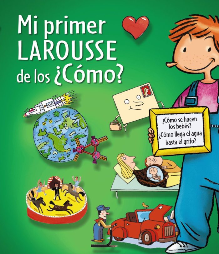 Mi Primer Larousse de los ¿Cómo?