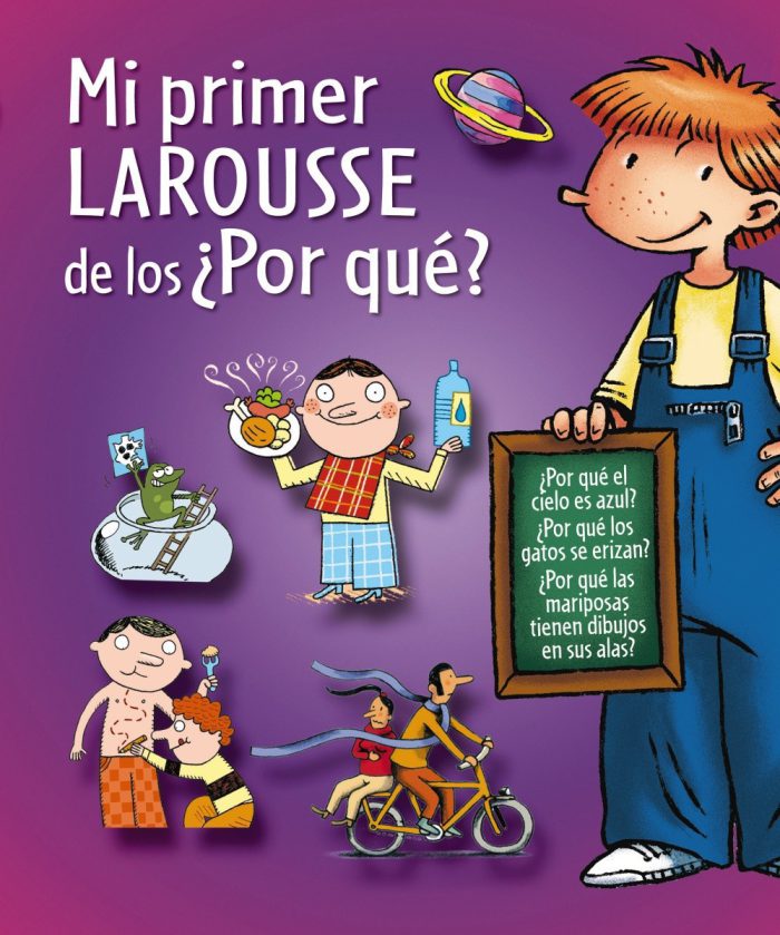 Mi primer Larousse de los ¿Por qué?