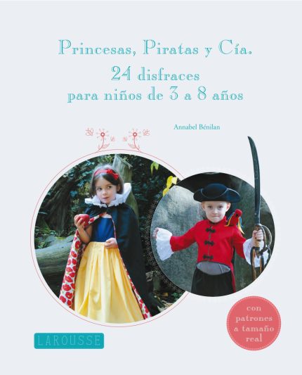 Princesas, piratas y Cía. 24 disfraces para niños