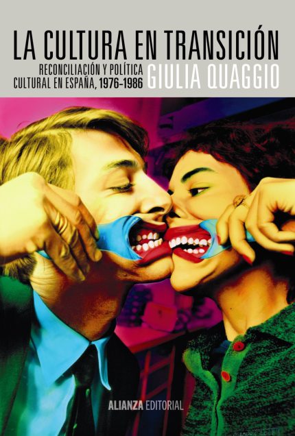 La cultura en transición .Reconciliación y política cultural en España, 1976-1986