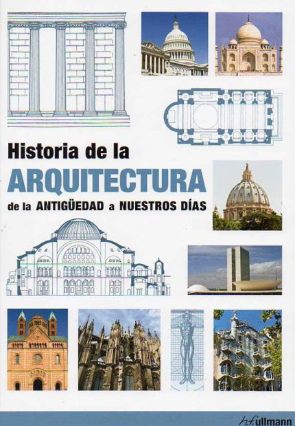 Historia de la arquitectura de la antigüedad a nuestros días