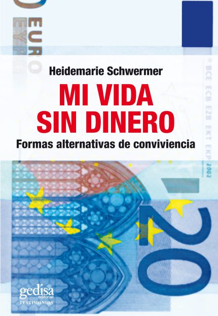 Mi vida sin dinero .Formas alternativas de convivencia