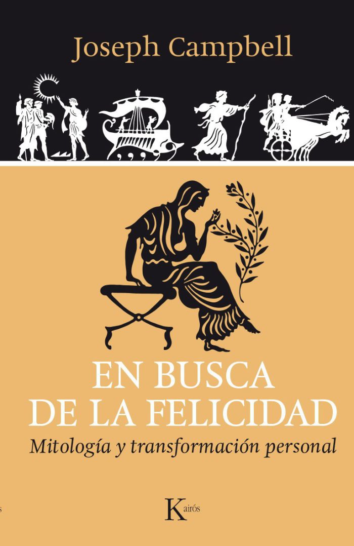 En busca de la felicidad. Mitología y transformación personal