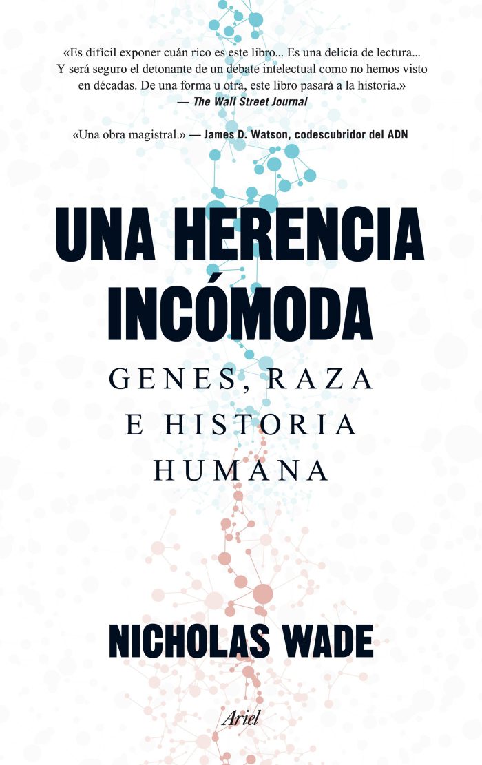 Una herencia incómoda. Genes, raza e historia humana