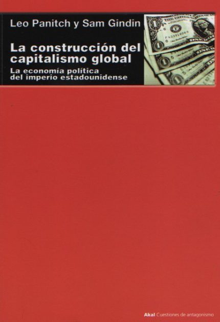 La construcción del capitalismo global. La economía política del imperio estadounidense