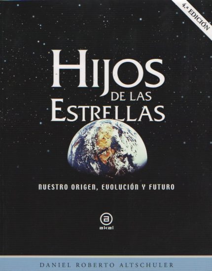 Hijos de las estrellas nuestro origen, evolución y futuro