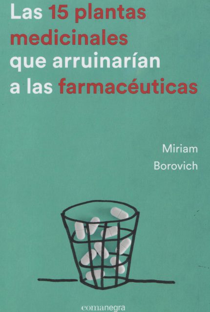 Las 15 plantas medicinales que arruinarían a las farmacéuticas