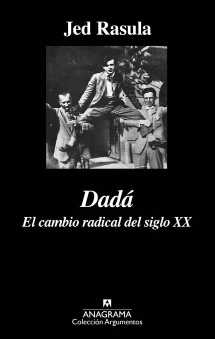 Dadá. El cambio radical del siglo XX