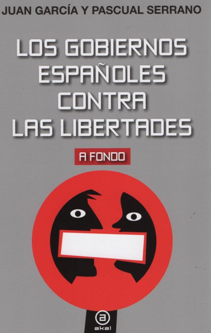 Los gobiernos españoles contra las libertades