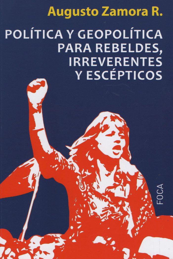 Política y geopolítica para rebeldes, irreverentes y escépticos