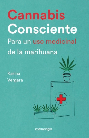 Cannabis consciente. Para un uso medicinal de la marihuana