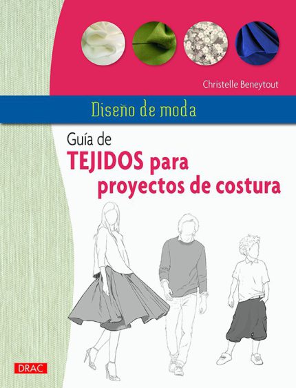 Diseño de moda. Guía de tejidos para proyectos de costura