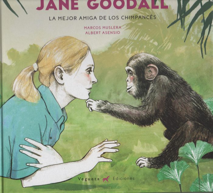 Jane Goodall. La mejor amiga de los chimpancés