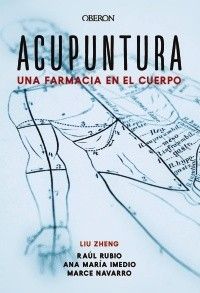 Acupuntura . Una farmacia en el cuerpo