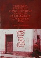 Violencia política y conflictividad social en Extremadura. Cáceres en 1936