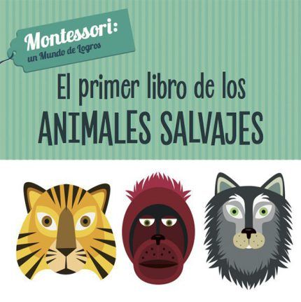 El primer libro de los animales salvajes montessori