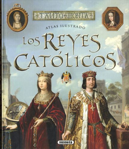 Atlas ilustrado de los Reyes Católicos