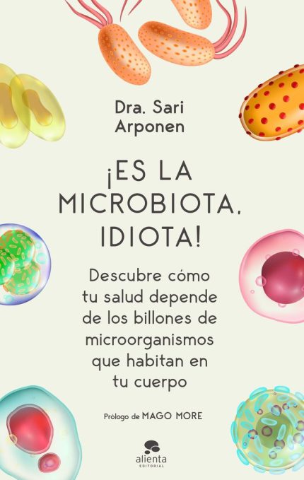 ! Es la microbiota idiota ¡