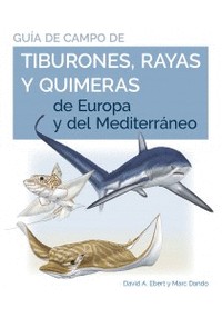 Guía de tiburones, rayas y quimeras de Europa y el mar mediterráneo