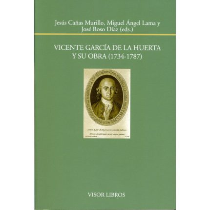 Vicente García de la Huerta y su obra (1734-1787)